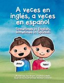A veces en inglés, a veces en español - Sometimes in English, sometimes in Spanish