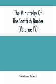 The Minstrelsy Of The Scottish Border (Volume Iv)