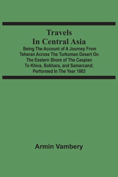 Travels In Central Asia Travels In Central Asia