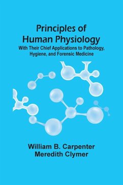 Principles Of Human Physiology - B. Carpenter, William