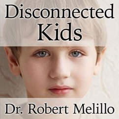 Disconnected Kids Lib/E: The Groundbreaking Brain Balance Program for Children with Autism, Adhd, Dyslexia, and Other Neurological Disorders - Melillo, Robert