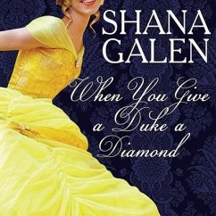 When You Give a Duke a Diamond - Galen, Shana