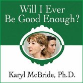 Will I Ever Be Good Enough? Lib/E: Healing the Daughters of Narcissistic Mothers