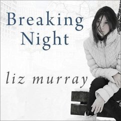 Breaking Night: A Memoir of Forgiveness, Survival, and My Journey from Homeless to Harvard - Murray, Liz