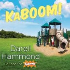Kaboom! Lib/E: How One Man Built a Movement to Save Play