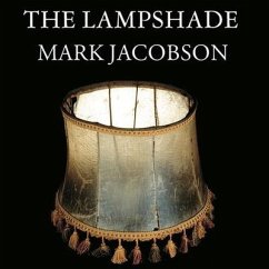 The Lampshade: A Holocaust Detective Story from Buchenwald to New Orleans - Jacobson, Mark