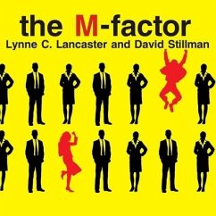 The M-Factor: How the Millennial Generation Is Rocking the Workplace - Lancaster, Lynne C.; Stillman, David