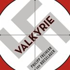 Valkyrie Lib/E: The Story of the Plot to Kill Hitler, by Its Last Member