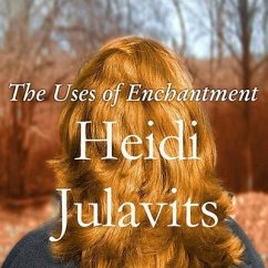 The Uses of Enchantment Lib/E - Julavits, Heidi