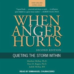 When Anger Hurts Lib/E: Quieting the Storm Within, 2nd Edition - Mckay, Judith; Mckay, Matthew; Rogers, Peter D.