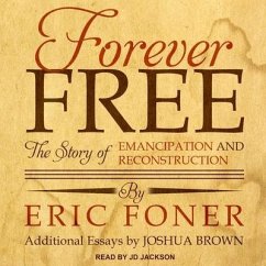 Forever Free Lib/E: The Story of Emancipation and Reconstruction - Foner, Eric