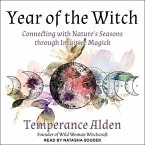 Year of the Witch Lib/E: Connecting with Nature's Seasons Through Intuitive Magic