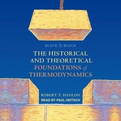 Block by Block Lib/E: The Historical and Theoretical Foundations of Thermodynamics - Hanlon, Robert T.