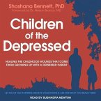 Children of the Depressed Lib/E: Healing the Childhood Wounds That Come from Growing Up with a Depressed Parent