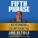 The Fifth Phrase Lib/E: The Next Ho'oponopono and Zero Limits Healing Stage