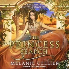 The Princess Search: A Retelling of the Ugly Duckling - Cellier, Melanie