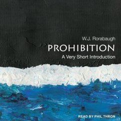 Prohibition: A Very Short Introduction - Rorabaugh, W. J.