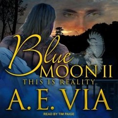 Blue Moon II Lib/E: This Is Reality - Via, A. E.