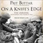 On a Knife's Edge Lib/E: The Ukraine, November 1942-March 1943