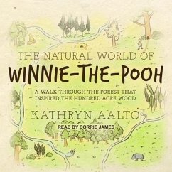 The Natural World of Winnie-The-Pooh: A Walk Through the Forest That Inspired the Hundred Acre Wood - Aalto, Kathryn