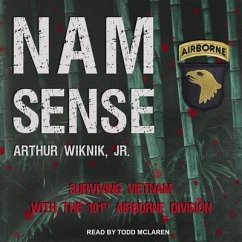 Nam-Sense: Surviving Vietnam with the 101st Airborne - Wiknik, Arthur