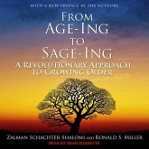 From Age-Ing to Sage-Ing Lib/E: A Revolutionary Approach to Growing Older