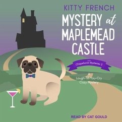 Mystery at Maplemead Castle Lib/E: A Laugh-Till-You-Cry Cozy Mystery - French, Kitty