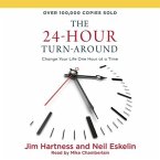 24-Hour Turn-Around: Change Your Life One Hour at a Time