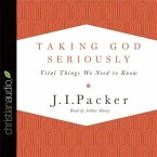 Taking God Seriously Lib/E: Vital Things We Need to Know