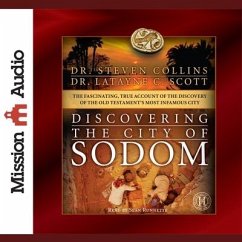 Discovering the City of Sodom: The Fascinating, True Account of the Discovery of the Old Testament's Most Infamous City - Collins, Steven; Scott, Latayne C.