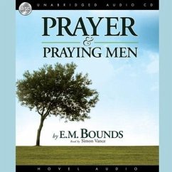 Prayer and Praying Men Lib/E - Bounds, Edward M.