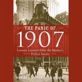 The Panic of 1907 Lib/E: Lessons Learned from the Market's Perfect Storm