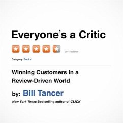 Everyone's a Critic: Winning Customers in a Review-Driven World - Tancer, Bill