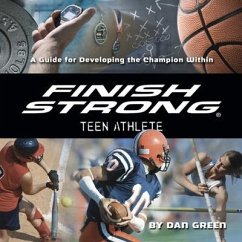 Finish Strong Teen Athlete Lib/E: A Guide for Developing the Champion Within - Green, Dan