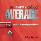 An Enemy Called Average Lib/E: The Keys for Unlocking Your Dreams