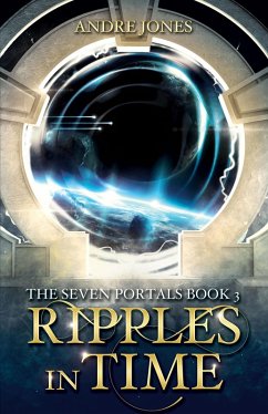Ripples in Time (The Seven Portals Series, #3) (eBook, ePUB) - Jones, Andre
