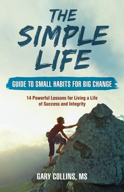 The Simple Life Guide to Small Habits for Big Change (eBook, ePUB) - Collins, Gary