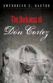 The Darkness of Don Cortez (eBook, ePUB)