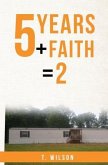 5 Years + Faith = 2 (eBook, ePUB)