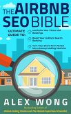 The Airbnb SEO Bible: The Ultimate Guide to Maximize Your Views and Bookings, Boost Your Listing's Search Ranking, and Turn Your Short-Term Rental into a Money-Making Machine (Airbnb Superhost Blueprint, #3) (eBook, ePUB)