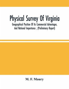 Physical Survey Of Virginia - F. Maury, M.