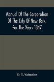 Manual Of The Corporation Of The City Of New York, For The Years 1847