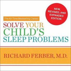 Solve Your Child's Sleep Problems Lib/E - Ferber, Richard; M. D.