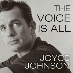 The Voice Is All Lib/E: The Lonely Victory of Jack Kerouac - Johnson, Joyce