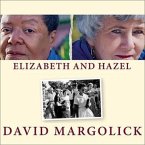 Elizabeth and Hazel Lib/E: Two Women of Little Rock