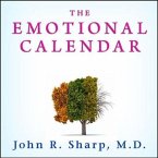The Emotional Calendar Lib/E: Understanding Seasonal Influences and Milestones to Become Happier, More Fulfilled, and in Control of Your Life