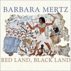 Red Land, Black Land Lib/E: Daily Life in Ancient Egypt - Peters, Elizabeth; Mertz, Barbara