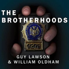 The Brotherhoods: The True Story of Two Cops Who Murdered for the Mafia - Lawson, Guy; Oldham, William