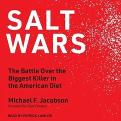 Salt Wars: The Battle Over the Biggest Killer in the American Diet - Jacobson, Michael