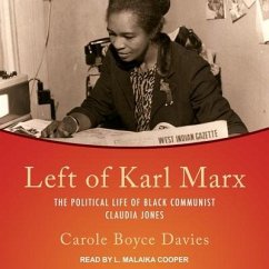 Left of Karl Marx: The Political Life of Black Communist Claudia Jones - Davies, Carole Boyce